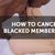 How to cancel Blacked Membership?