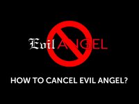 How to Cancel Evil Angel Membership?