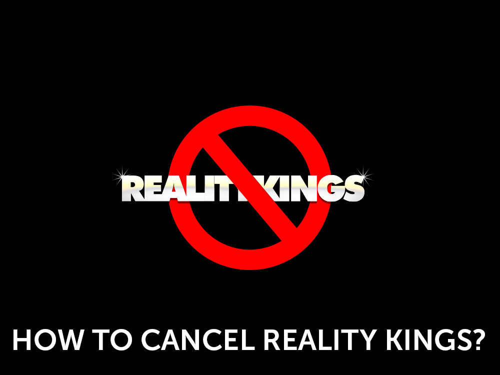 Cancel Reality Kings